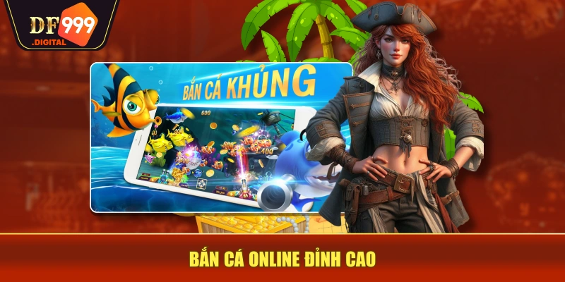 Bắn cá online đỉnh cao Bắn cá online đỉnh cao