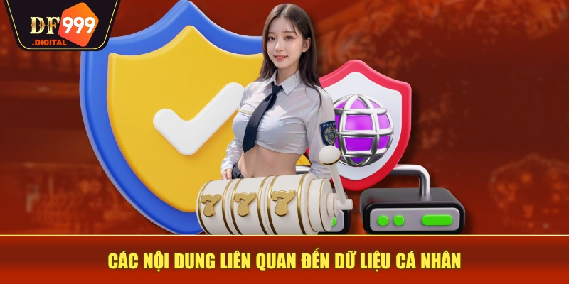 Các nội dung liên quan đến dữ liệu cá nhân Các nội dung liên quan đến dữ liệu cá nhân