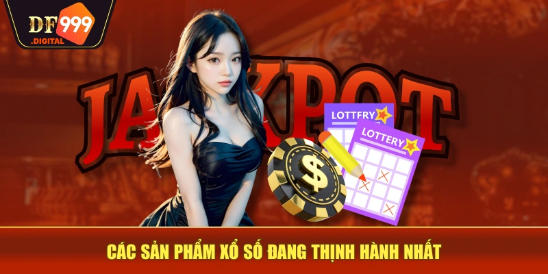 Các sản phẩm xổ số đang thịnh hành nhất Các sản phẩm xổ số đang thịnh hành nhất