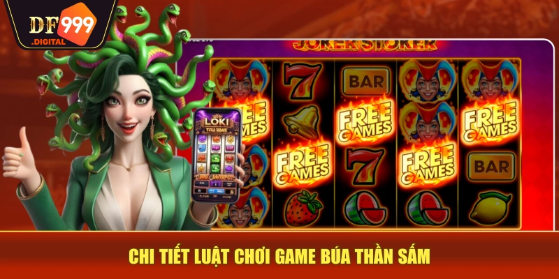 Chi tiết luật chơi game Búa Thần Sấm Chi tiết luật chơi game Búa Thần Sấm