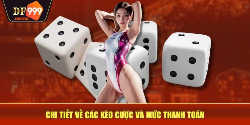 Chi tiết về các kèo cược và mức thanh toán Chi tiết về các kèo cược và mức thanh toán