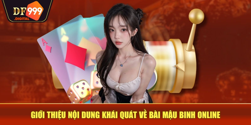 Giới thiệu nội dung khái quát về bài mậu binh online Giới thiệu nội dung khái quát về bài mậu binh online