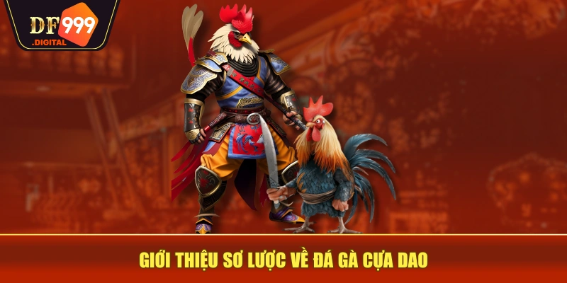 Giới thiệu sơ lược về đá gà cựa dao Giới thiệu sơ lược về đá gà cựa dao