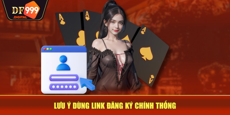 Lưu ý dùng link đăng ký chính thống Lưu ý dùng link đăng ký chính thống