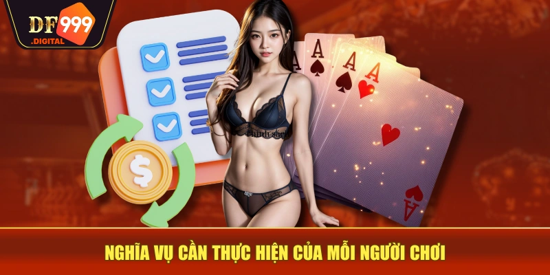 Nghĩa vụ cần thực hiện của mỗi người chơi Nghĩa vụ cần thực hiện của mỗi người chơi