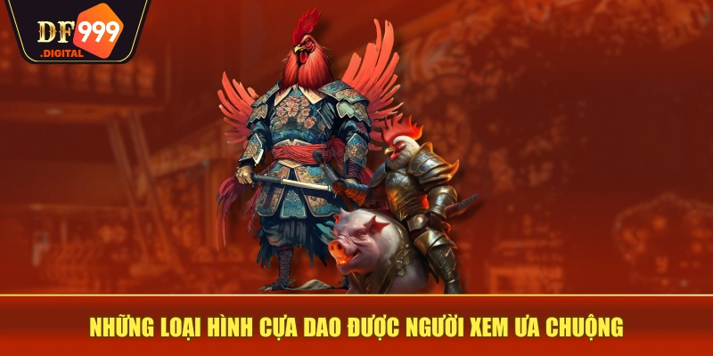 Những loại hình cựa dao được người xem ưa chuộng Những loại hình cựa dao được người xem ưa chuộng