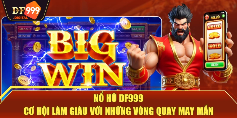 Nổ Hũ DF999 - Cơ Hội Làm Giàu Với Những Vòng Quay May Mắn Nổ Hũ DF999 - Cơ Hội Làm Giàu Với Những Vòng Quay May Mắn