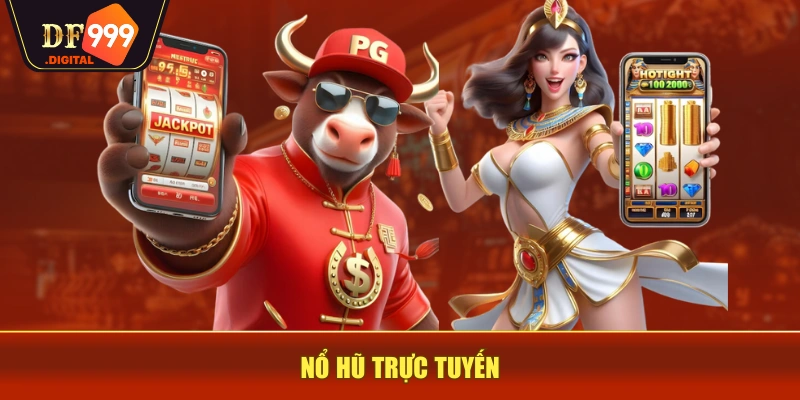 Nổ hũ trực tuyến Nổ hũ trực tuyến