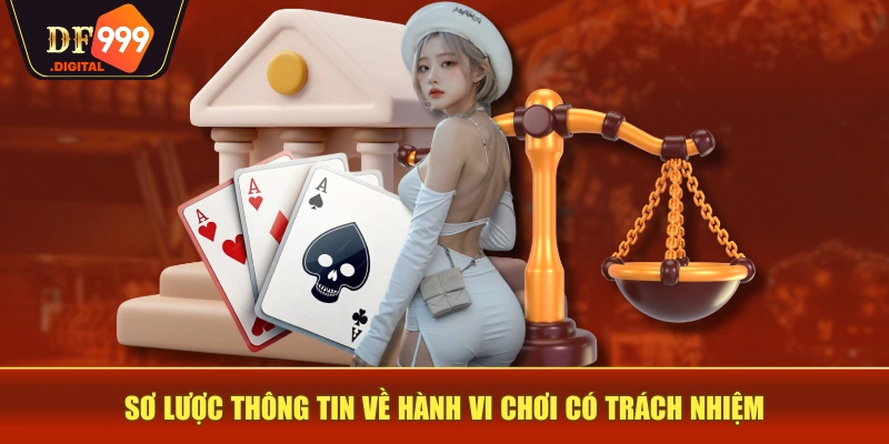 Sơ lược thông tin về hành vi chơi có trách nhiệm Sơ lược thông tin về hành vi chơi có trách nhiệm
