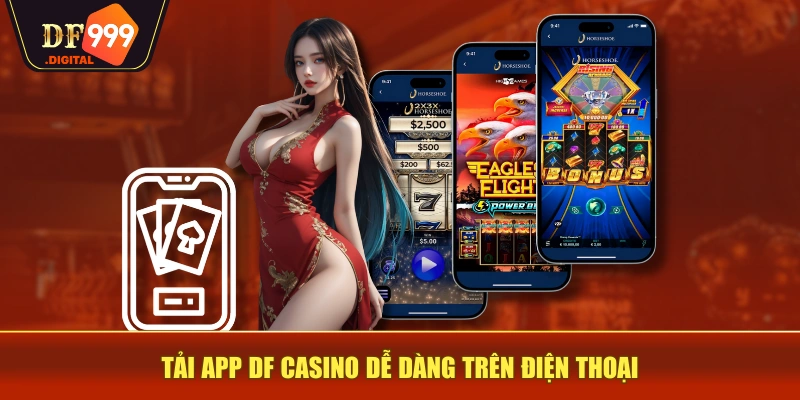 Tải app DF999 Casino dễ dàng trên điện thoại Tải app DF999 Casino dễ dàng trên điện thoại
