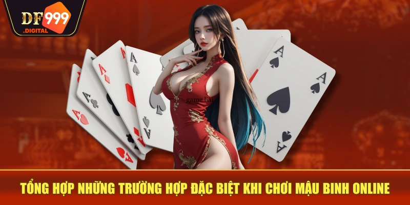 Tổng hợp những trường hợp đặc biệt khi chơi mậu binh online Tổng hợp những trường hợp đặc biệt khi chơi mậu binh online