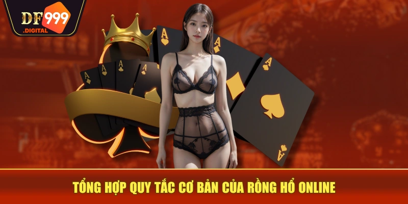 Tổng hợp quy tắc cơ bản của rồng hổ online Tổng hợp quy tắc cơ bản của rồng hổ online