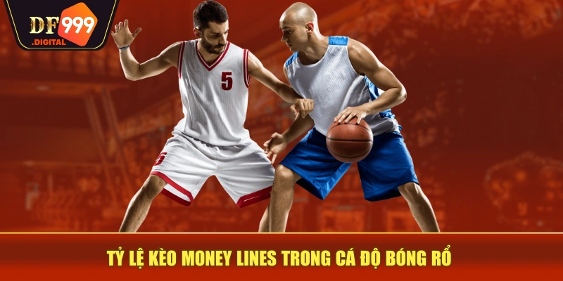 Tỷ lệ kèo Money Lines trong cá độ bóng rổ Tỷ lệ kèo Money Lines trong cá độ bóng rổ